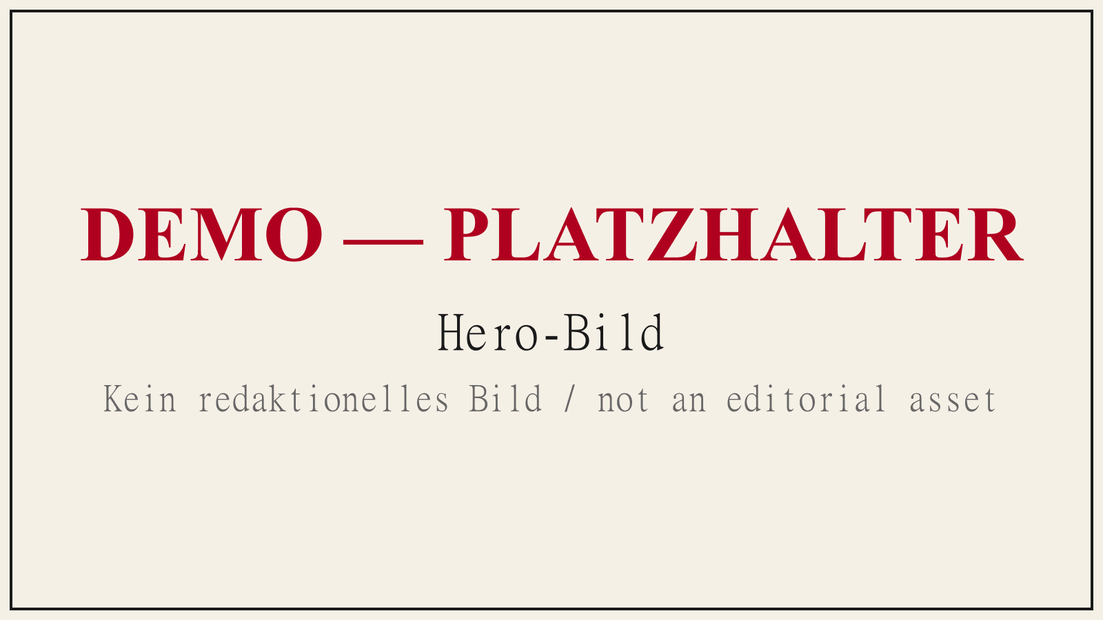 DEMO Platzhalter — Hero-Bild. Kein redaktionelles Bild.